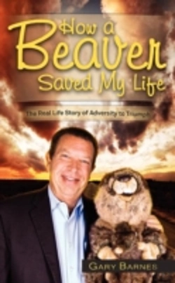 Bertrand.pt - How A Beaver Saved My Life: The Real Life Story Of Adversity To Triumph