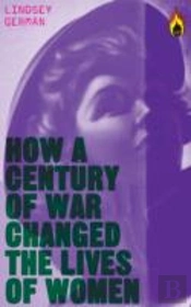 How A Century Of War Changed The Lives Of Women