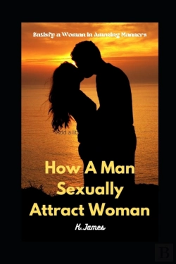 Bertrand.pt - How A Man Sexually Attract Woman