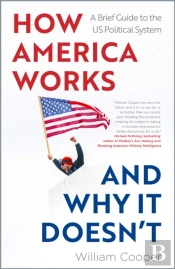 How America Works ... And Why It Doesnt