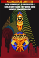 How An Anunnaki Ulema Created 4 Gooliim Entities So They Could Build An Entire Town Overnight