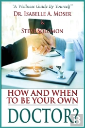 How And When To Be Your Own Doctor :  A