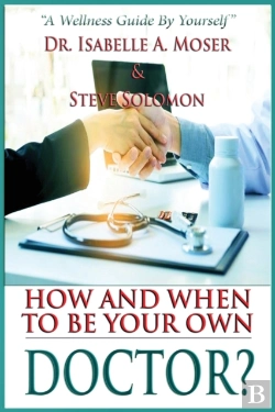 Bertrand.pt - How And When To Be Your Own Doctor :  A