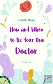 How And When To Be Your Own Doctor