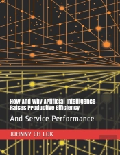 How And Why Artificial Intelligence  Raises Productive Efficiency