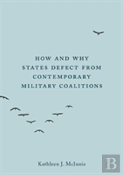 How And Why States Defect From Contemporary Military Coalitions
