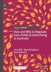 How And Why To Regulate False Political Advertising In Australia
