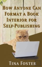 How Anyone Can Format A Book Interior For Self-Publishing