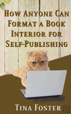 Bertrand.pt - How Anyone Can Format A Book Interior For Self-Publishing