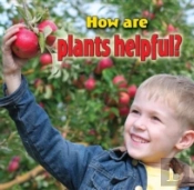 How Are Plants Helpful?