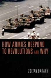 How Armies Respond To Revolutions And Why