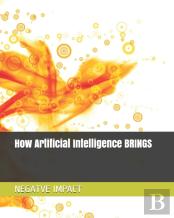 How Artificial Intelligence  Brings Negative Impact