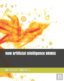 Bertrand.pt - How Artificial Intelligence  Brings Negative Impact