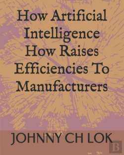 Bertrand.pt - How Artificial Intelligence How Raises Efficiencies To Manufacturers