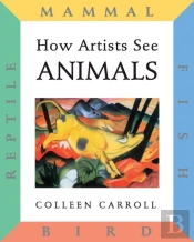 How Artists See: Animals