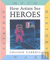 How Artists See: Heroes