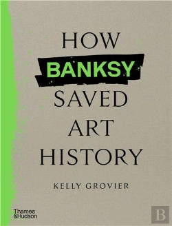 Bertrand.pt - How Banksy Saved Art History