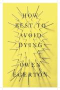 How Best To Avoid Dying