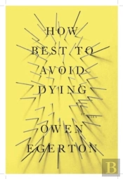 How Best To Avoid Dying