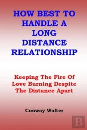 How Best To Handle A Long Distance Relationship