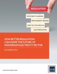 How Better Regulation Can Shape The Future Of Indonesia'S Electricity Sector