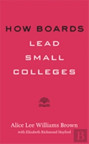 How Boards Lead Small Colleges