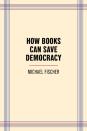 How Books Can Save Democracy