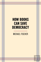 How Books Can Save Democracy