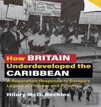 How Britain Underdeveloped The Caribbean
