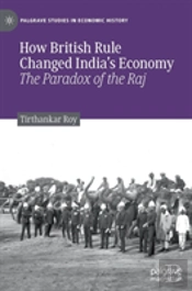 How British Rule Changed Indiaâ€™S Economy