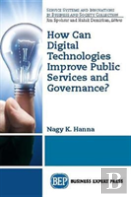 How Can Digital Technologies Improve Public Services And Governance?