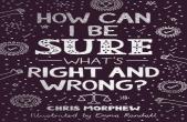 How Can I Be Sure What'S Right And Wrong?