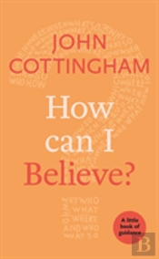 How Can I Believe?