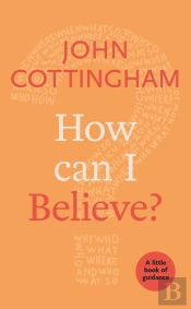 How Can I Believe?