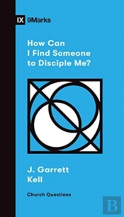 How Can I Find Someone To Disciple Me?