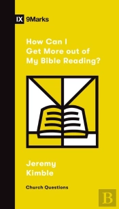 How Can I Get More Out Of My Bible Reading?