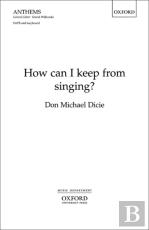 How Can I Keep From Singing?