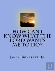 How Can I Know What The Lord Wants Me To Do?