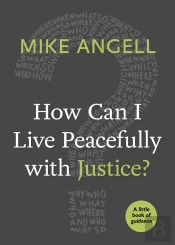 How Can I Live Peacefully With Justice?