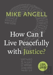 How Can I Live Peacefully With Justice?