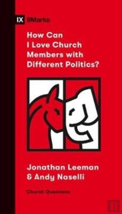 Bertrand.pt - How Can I Love Church Members With Different Politics?