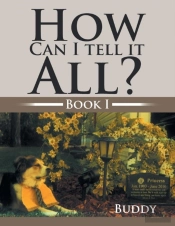 How Can I Tell It All?