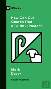 How Can Our Church Find A Faithful Pastor?