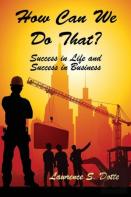 How Can We Do That? Success In Life And Success In Business