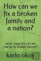 How Can We Fix A Broken Family And A Nation?