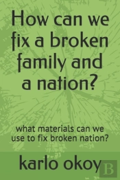 How Can We Fix A Broken Family And A Nation?