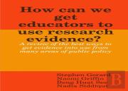 How Can We Get Educators To Use Research Evidence?