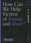 How Can We Help Victims Of Trauma And Abuse?