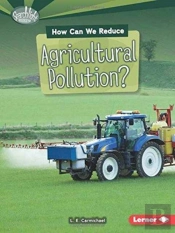 How Can We Reduce Agricultural Pollution?