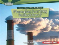 How Can We Reduce Manufacturing Pollution?